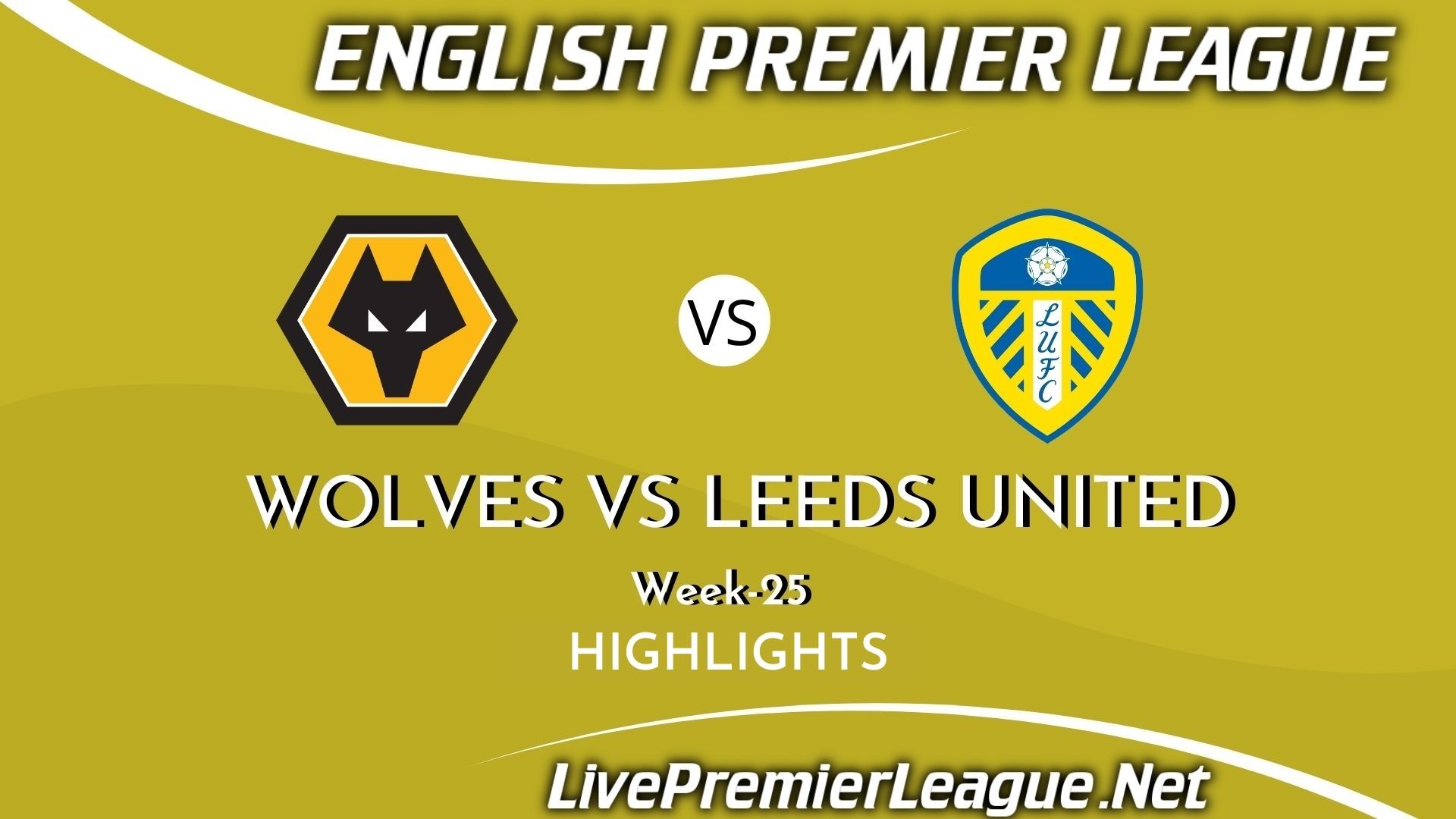 Wolves Vs Leeds United Highlights 2021 Week 25 EPL