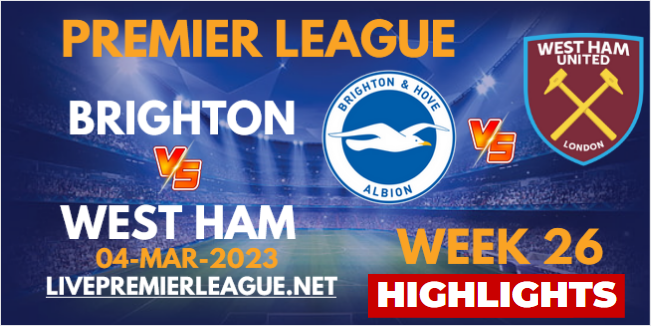 Brighton VS West Ham United EPL HIGHLIGHTS 04032023