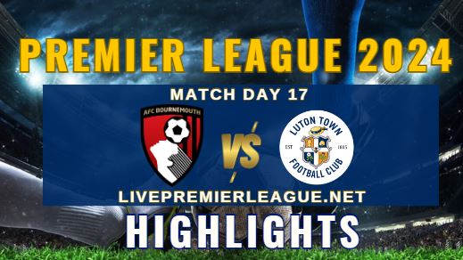 Bournemouth Vs Luton Town EPL 142Mar2024 Highlights