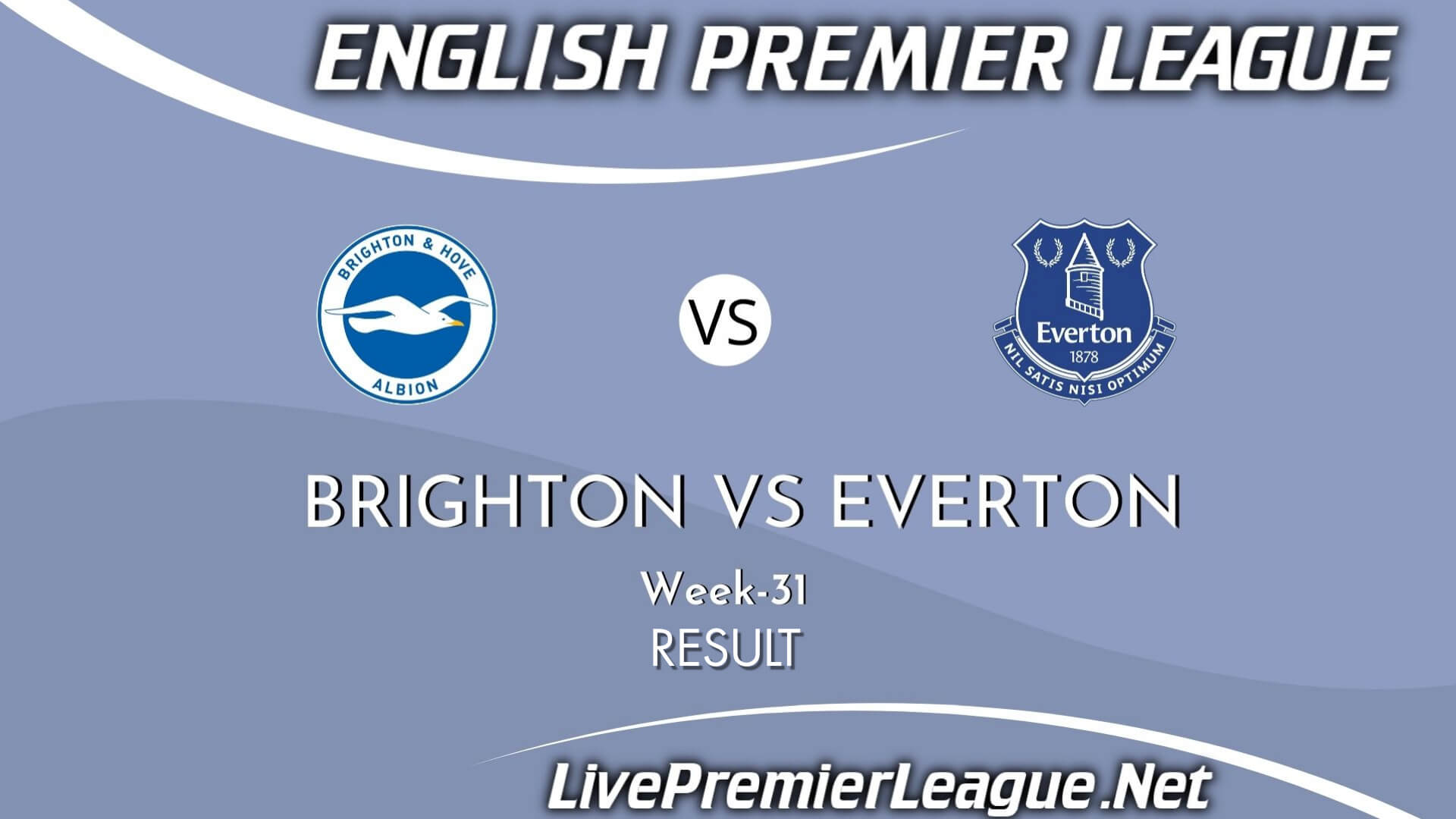 Brighton and Hove Albion Vs Everton Result 2021 | EPL Week 31