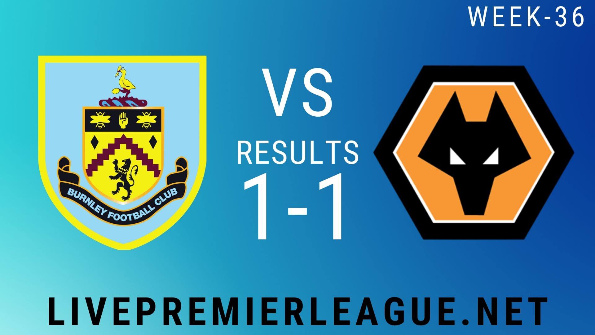 Burnley Vs Wolverhampton Wanderers | Week 36 Result 2020