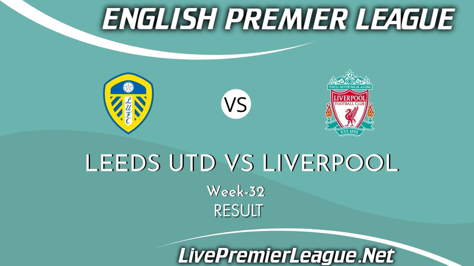 Leeds United Vs Liverpool Result 2021 | EPL Week 32