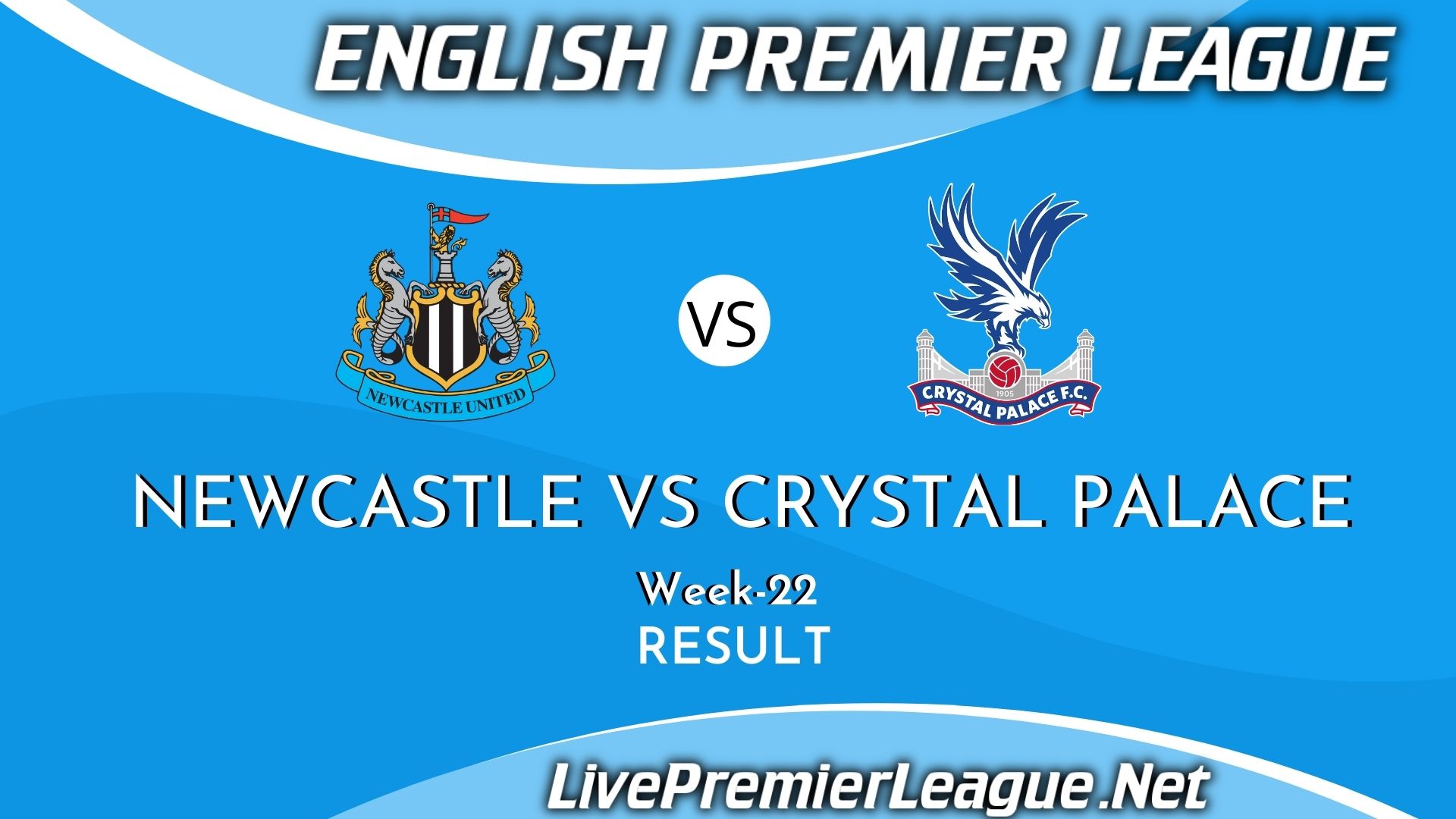 Newcastle United Vs Crystal Palace | Result 2021 EPL Week 22