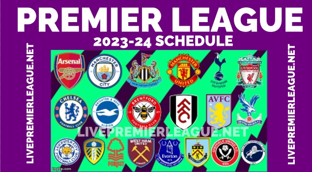 Premier League 2023 2024 Schedule Dates Times Live Stream