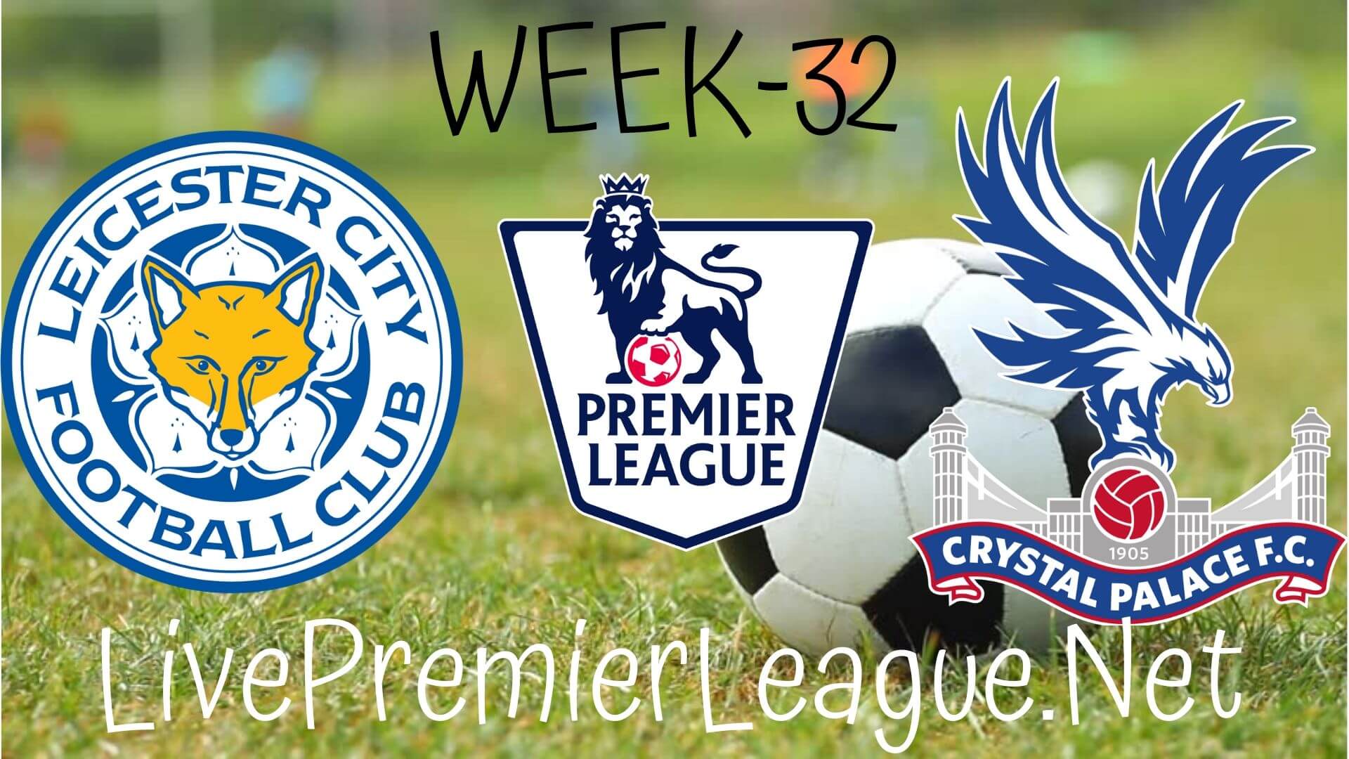 Leicester City vs Crystal Palace Live Stream | EPL Week 33