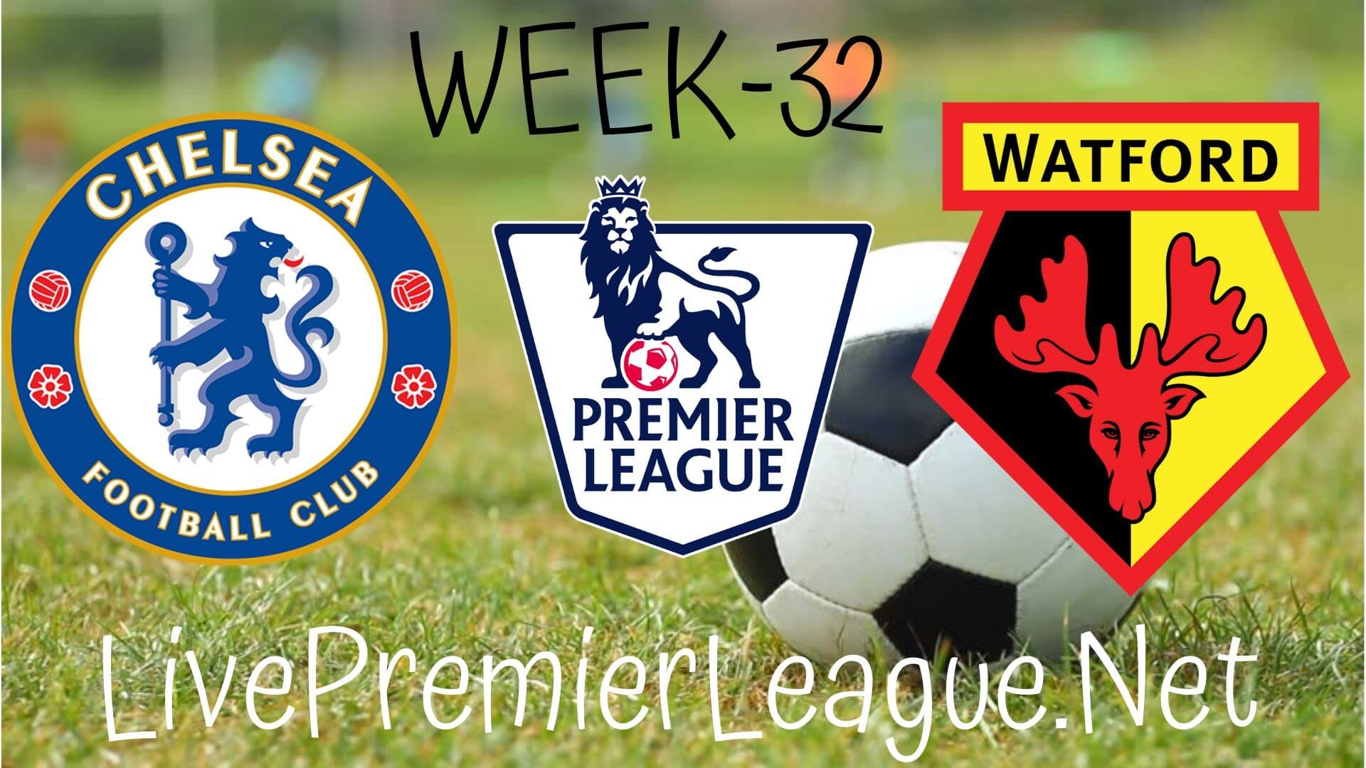 Chelsea Vs Watford Live Stream | EPL Week 33