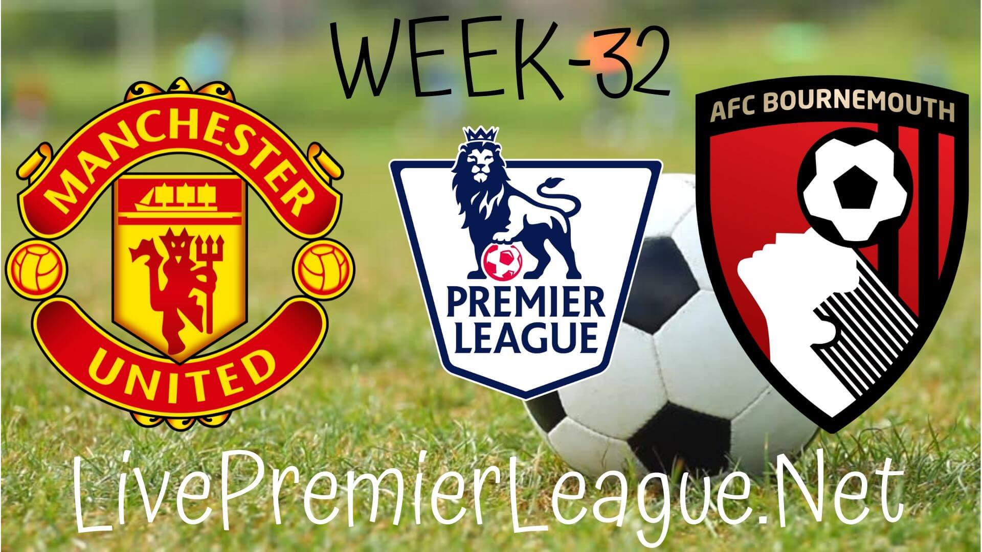 Manchester United Vs AFC Bournemouth Live Stream | EPL Week 33