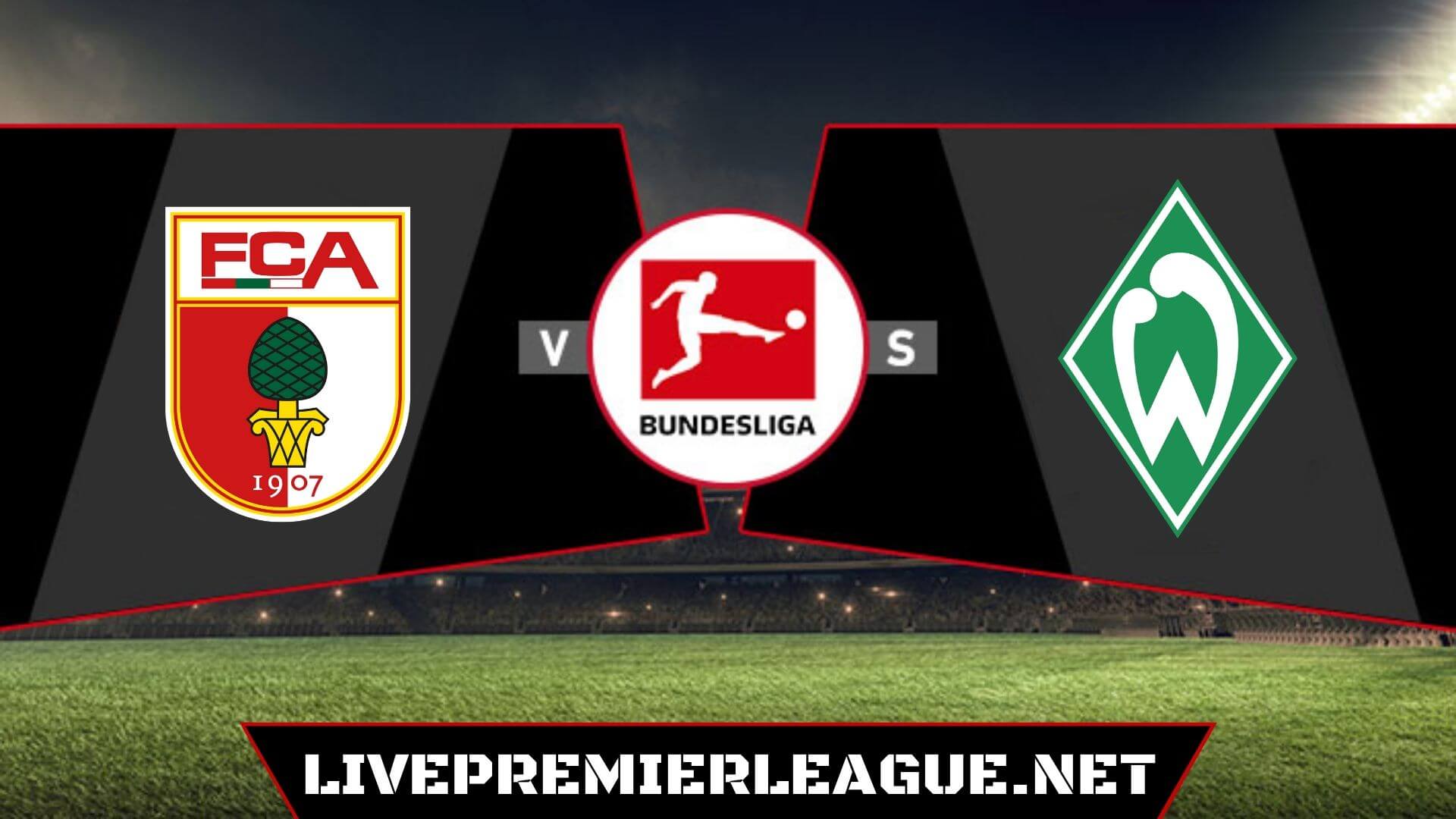 FC Augsburg VS SV Werder Bremen Live Stream | Match 20