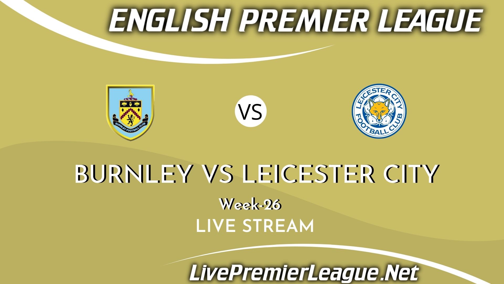 Burnley Vs Leicester City Live Stream 2021 | Week 26