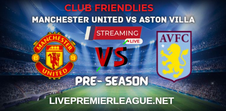  Aston Villa vs Manchester United Football Live Streaming