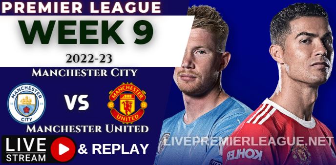 Manchester City vs Manchester United Live Stream EPL Oct 2022 , Replay & Score Stats