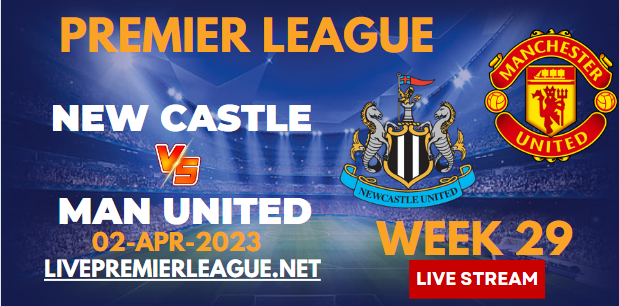 Newcastle United Vs Manchester United Live Stream 2023 | EPL Week-29