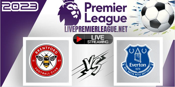 Brentford Vs Everton LIVE Stream | Saturday 23 September EPL 2023 Match