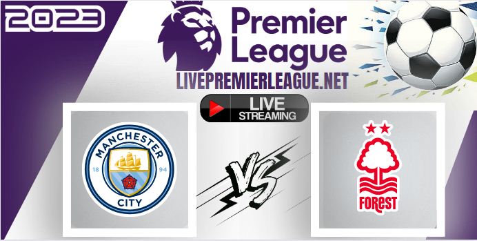 Manchester City Vs Nottingham Forest LIVE Stream | Saturday 23 September EPL 2023 Match