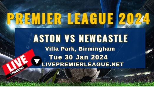 Aston Villa Vs Newcastle United Live Stream | EPL 2024 | Tue 30 Jan