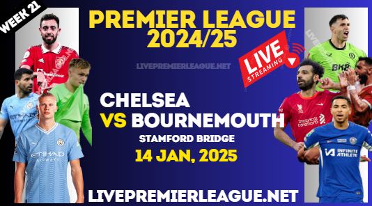 Chelsea Vs Bournemouth Live Stream Premier League 2025 : 14 Jan