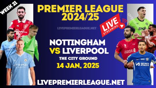 Nottingham Vs Liverpool Live Stream Premier League 2025 : 14 Jan
