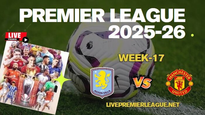 {Week-17} Aston Villa Vs Man United Live Stream Premier League 2025