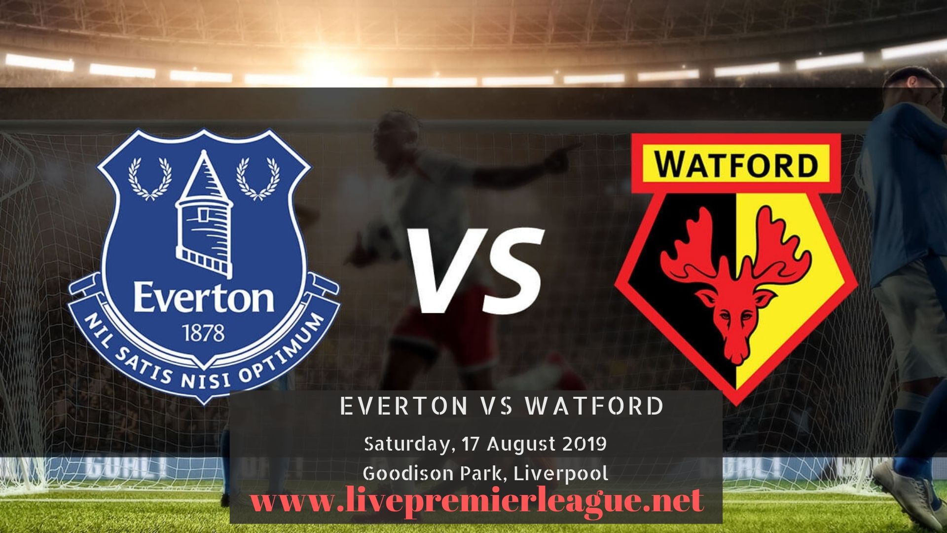 Everton Vs Watford Live Stream 2019  English Premier League