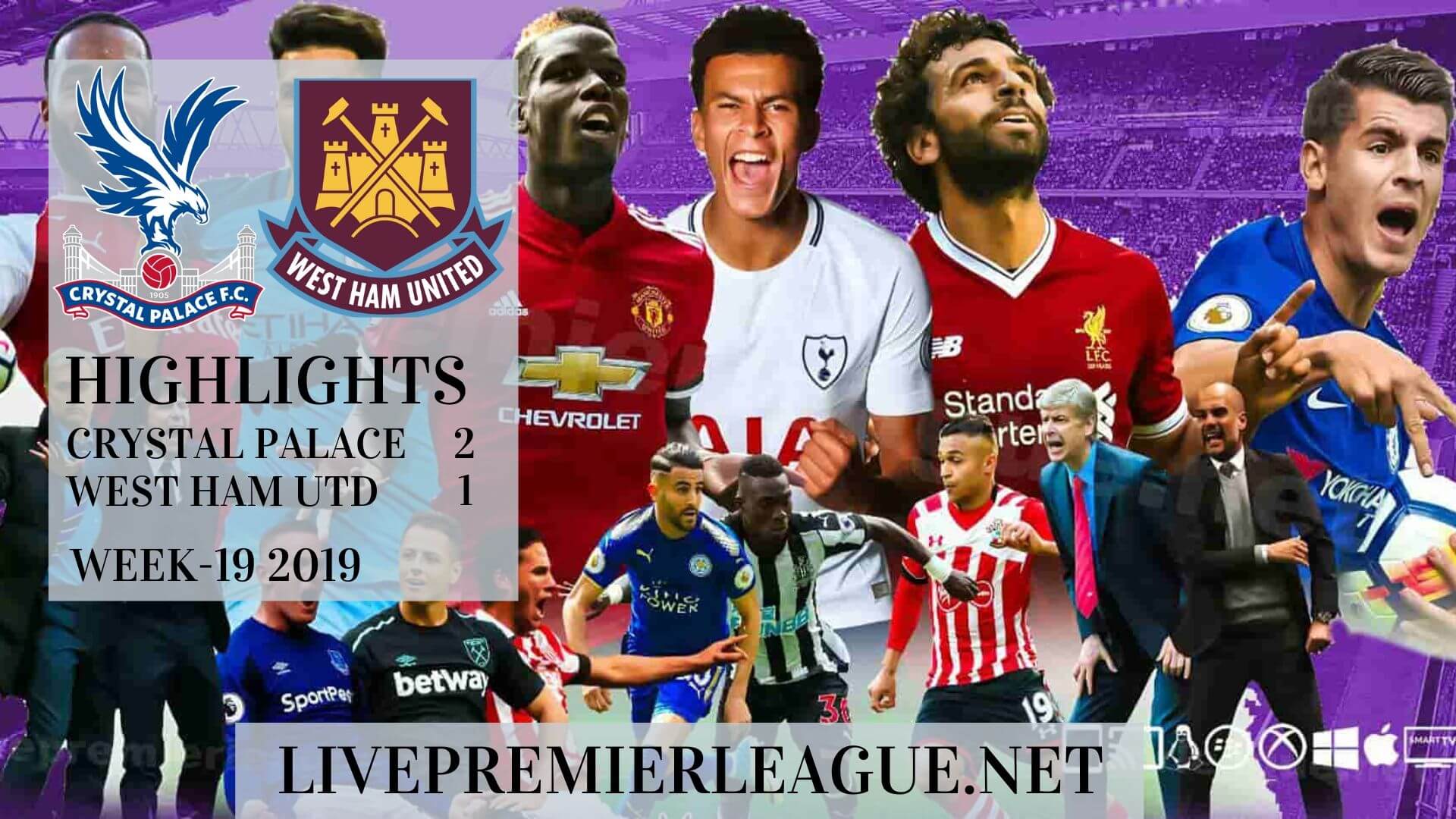 Crystal Palace Vs West Ham United Highlights 2019 Week 19