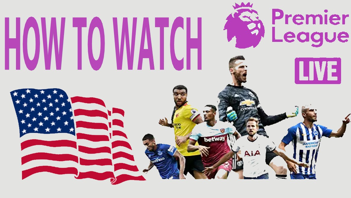 How and Where to Watch EPL Live in the USA?