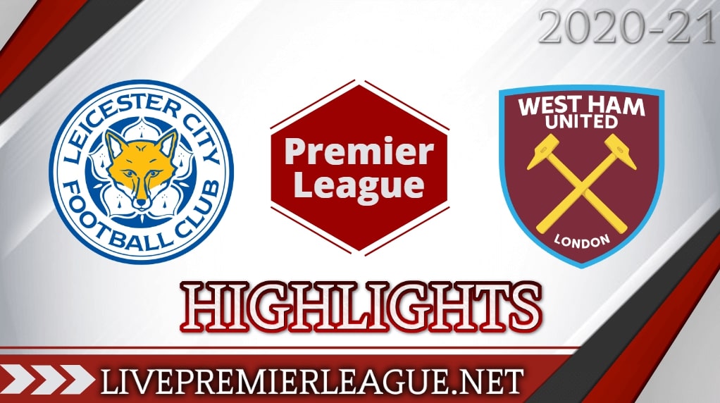 Leicester City Vs West Ham Highlights 2020 EPL Week 4