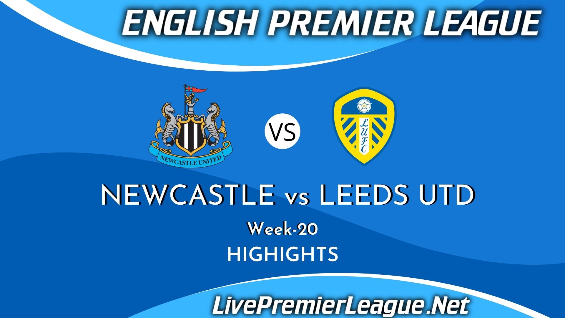 Newcastle United Vs Leeds United Highlights 2021 Week 20