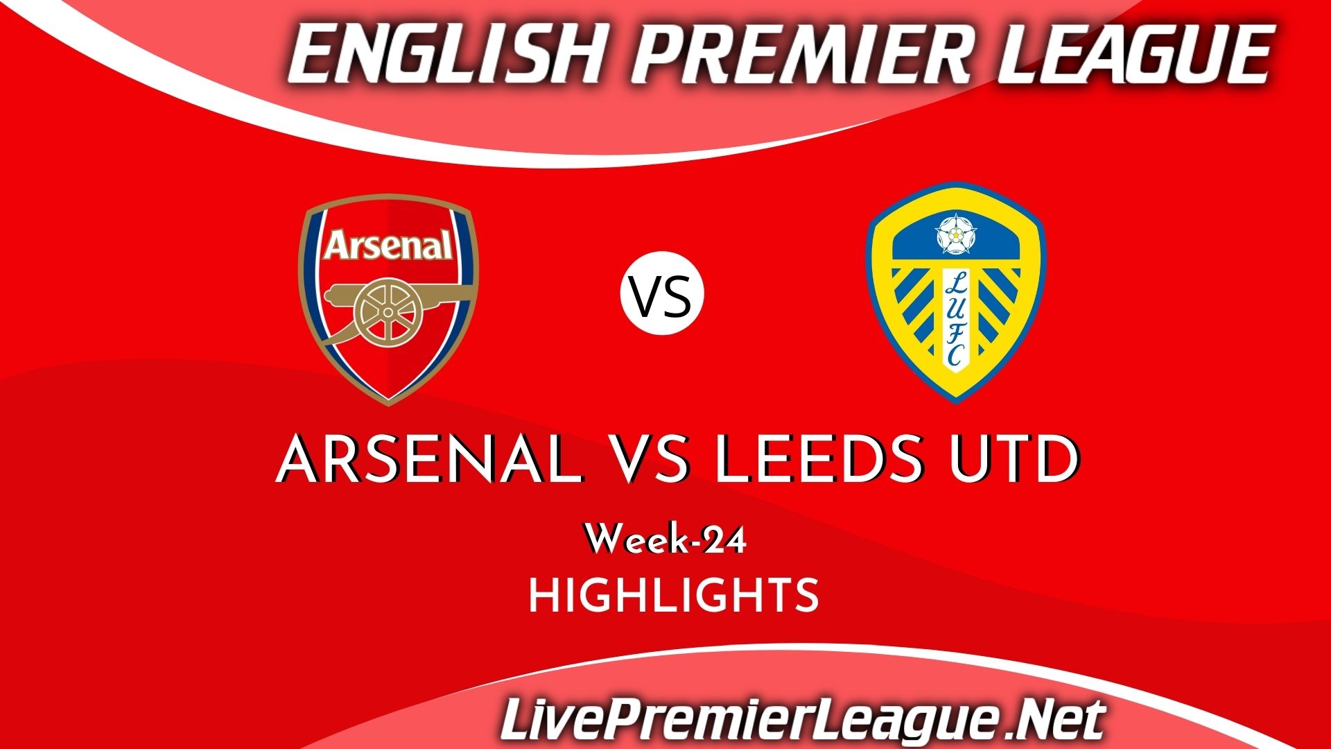 Arsenal Vs Leeds United Highlights 2021 EPL Week 24