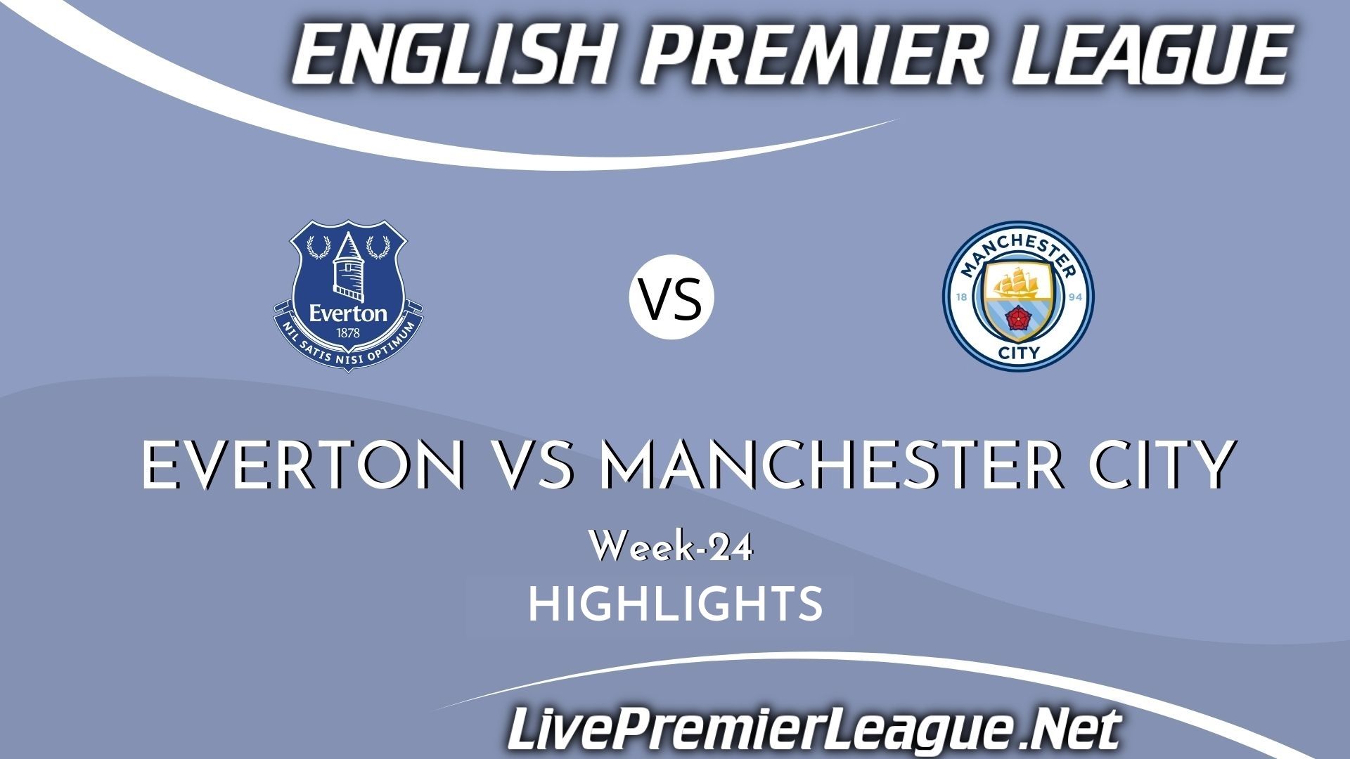 Everton Vs Manchester City Highlights 2021 EPL Week 24