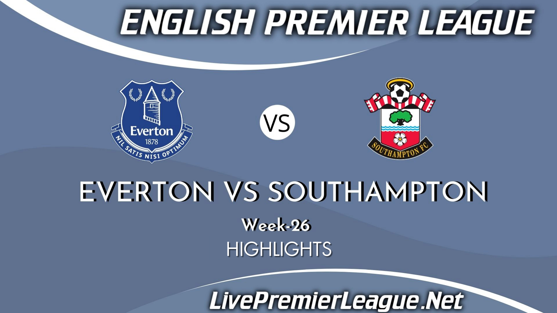 Everton Vs Southampton Highlights 2021 EPL Week 26
