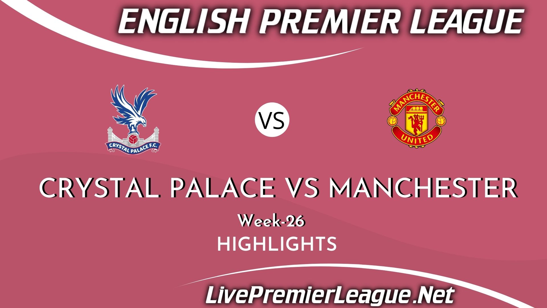 Crystal Palace Vs Manchester United Highlights 2021 Week 26