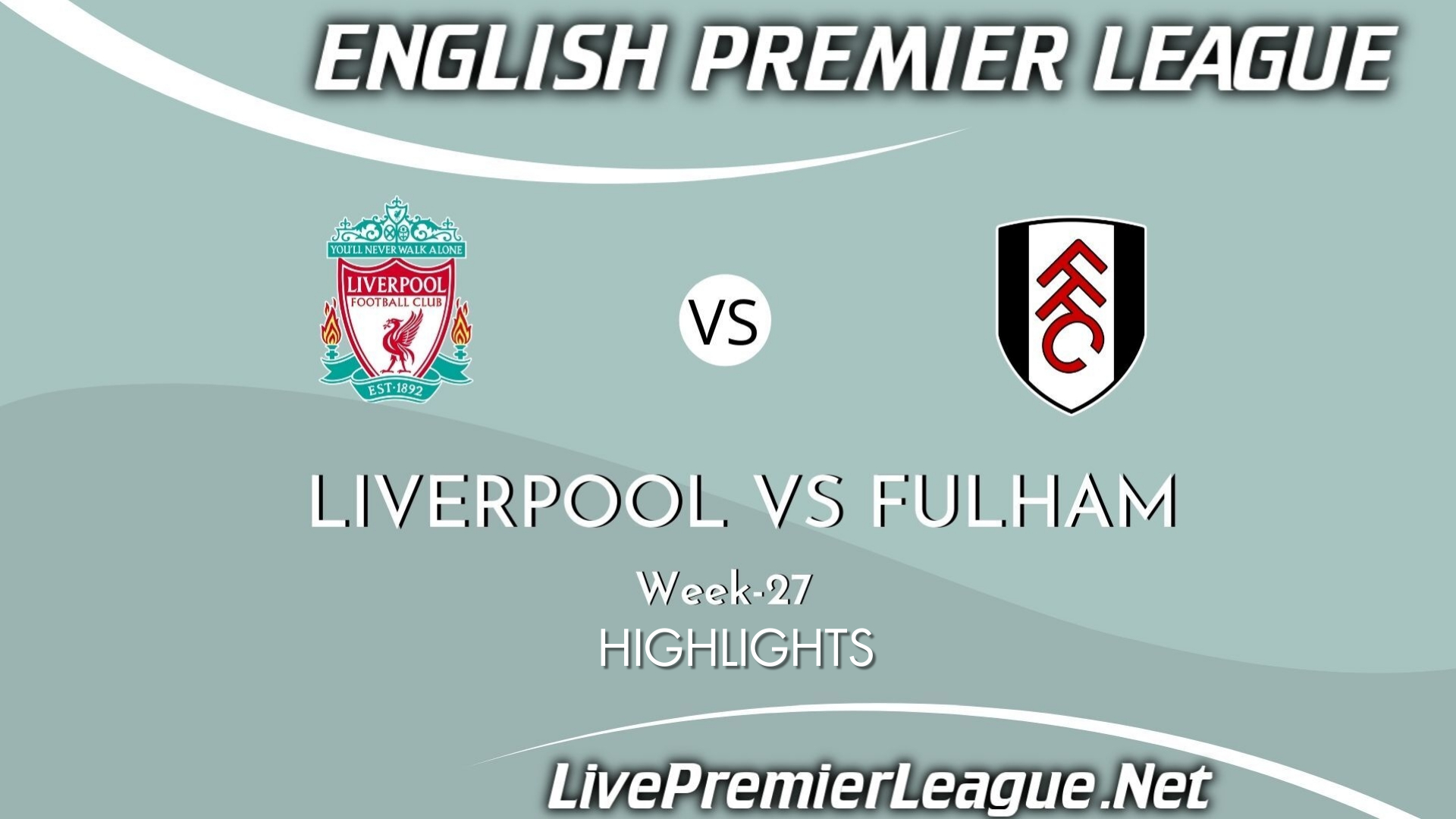 Liverpool Vs Fulham Highlights 2021 Week 27 EPL