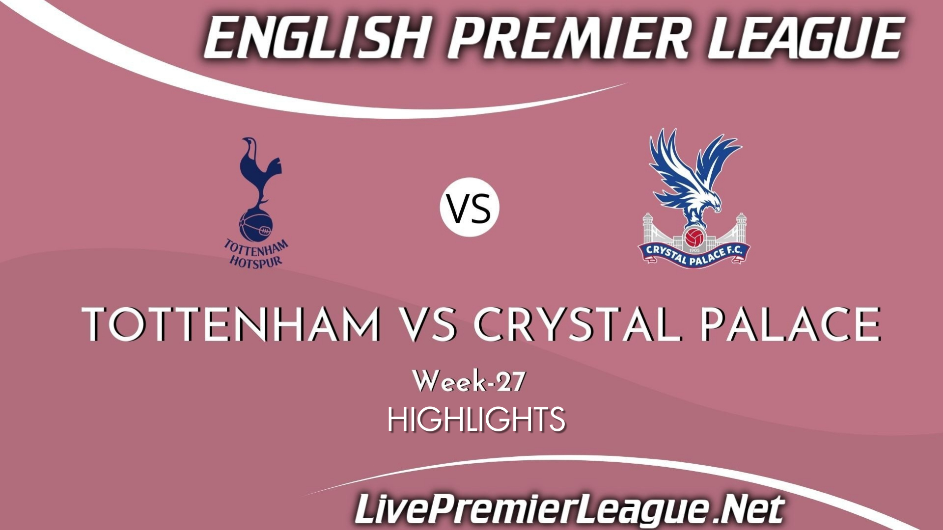 Tottenham Hotspur Vs Crystal Palace Highlights 2021 Week 27