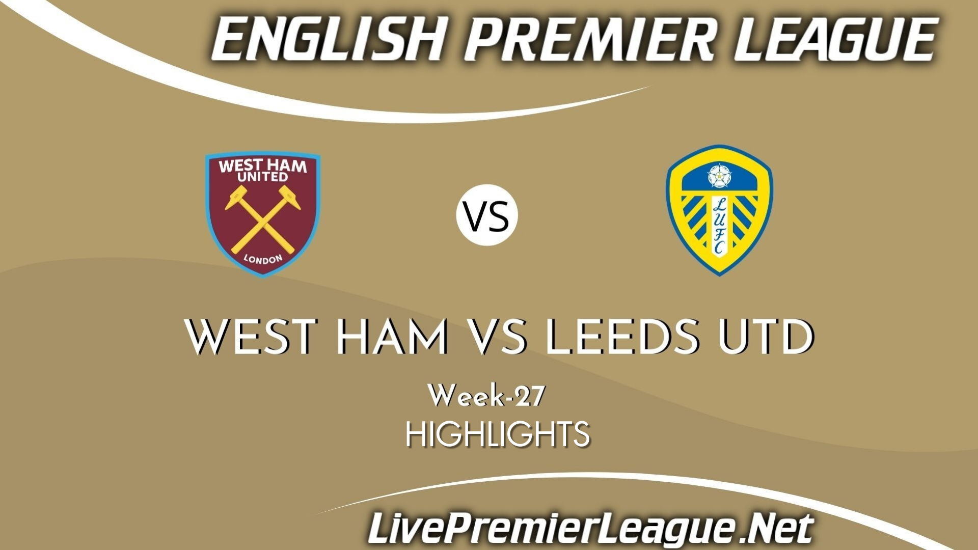 West Ham Vs Leeds United Highlights 2021 Week 27 EPL