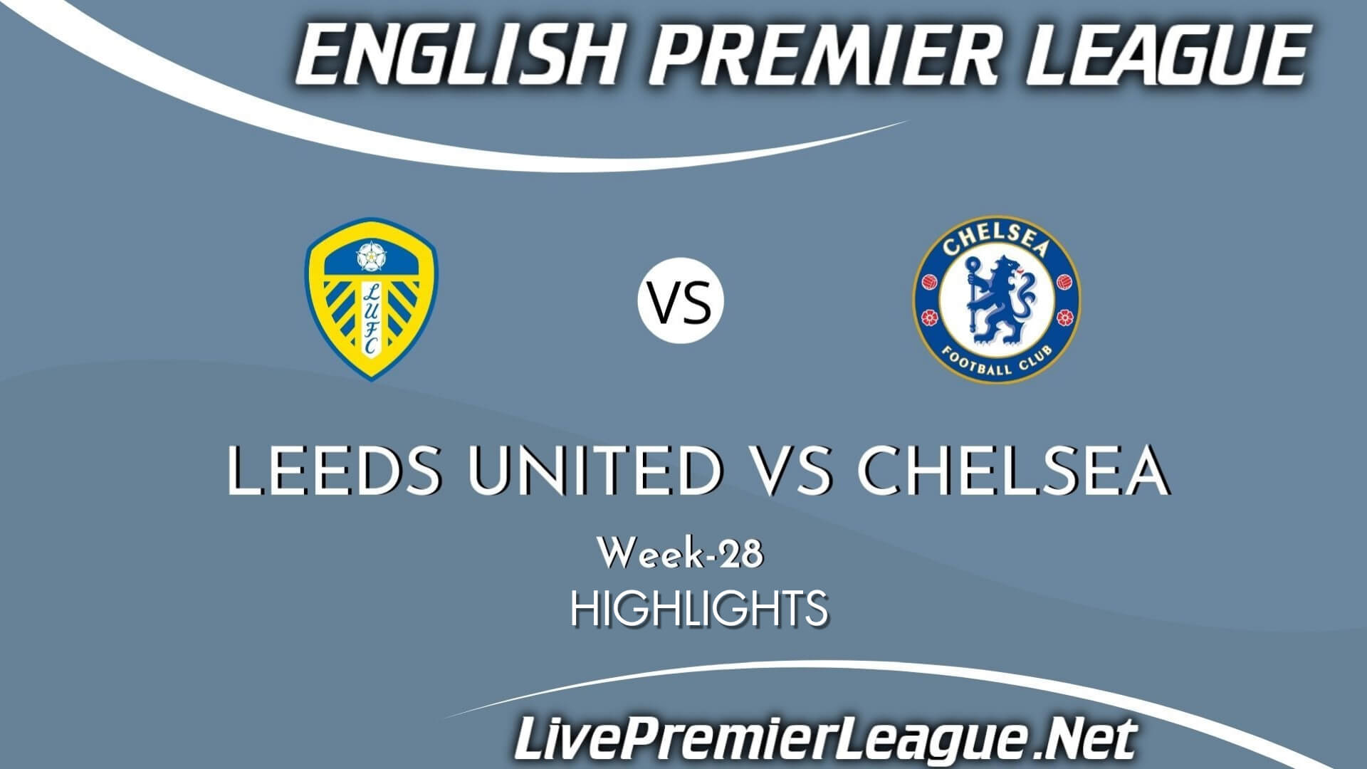 Leeds United Vs Chelsea Highlights 2021 Week 28 EPL