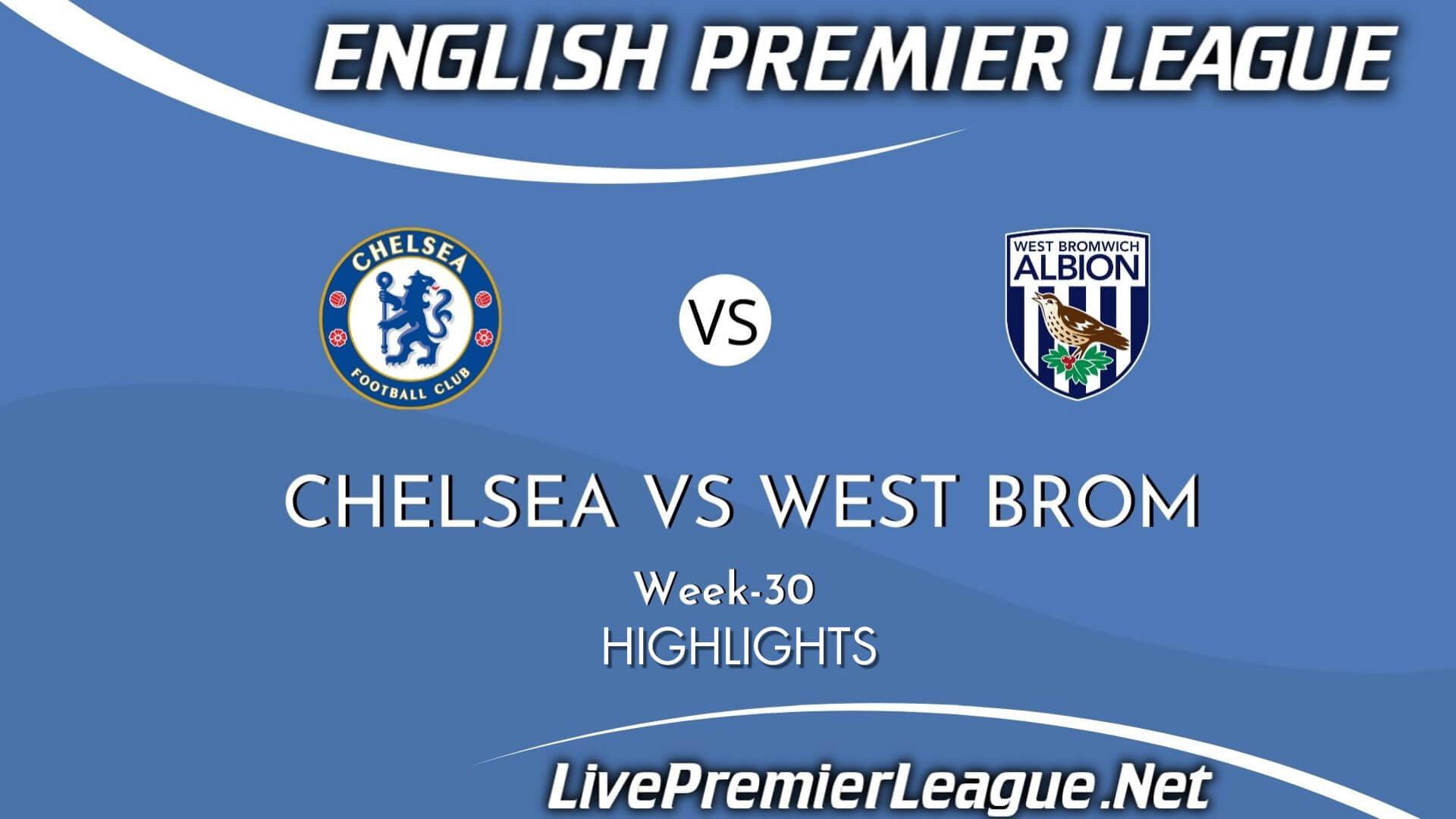 Chelsea Vs West Bromwich Highlights 2021 Week 30