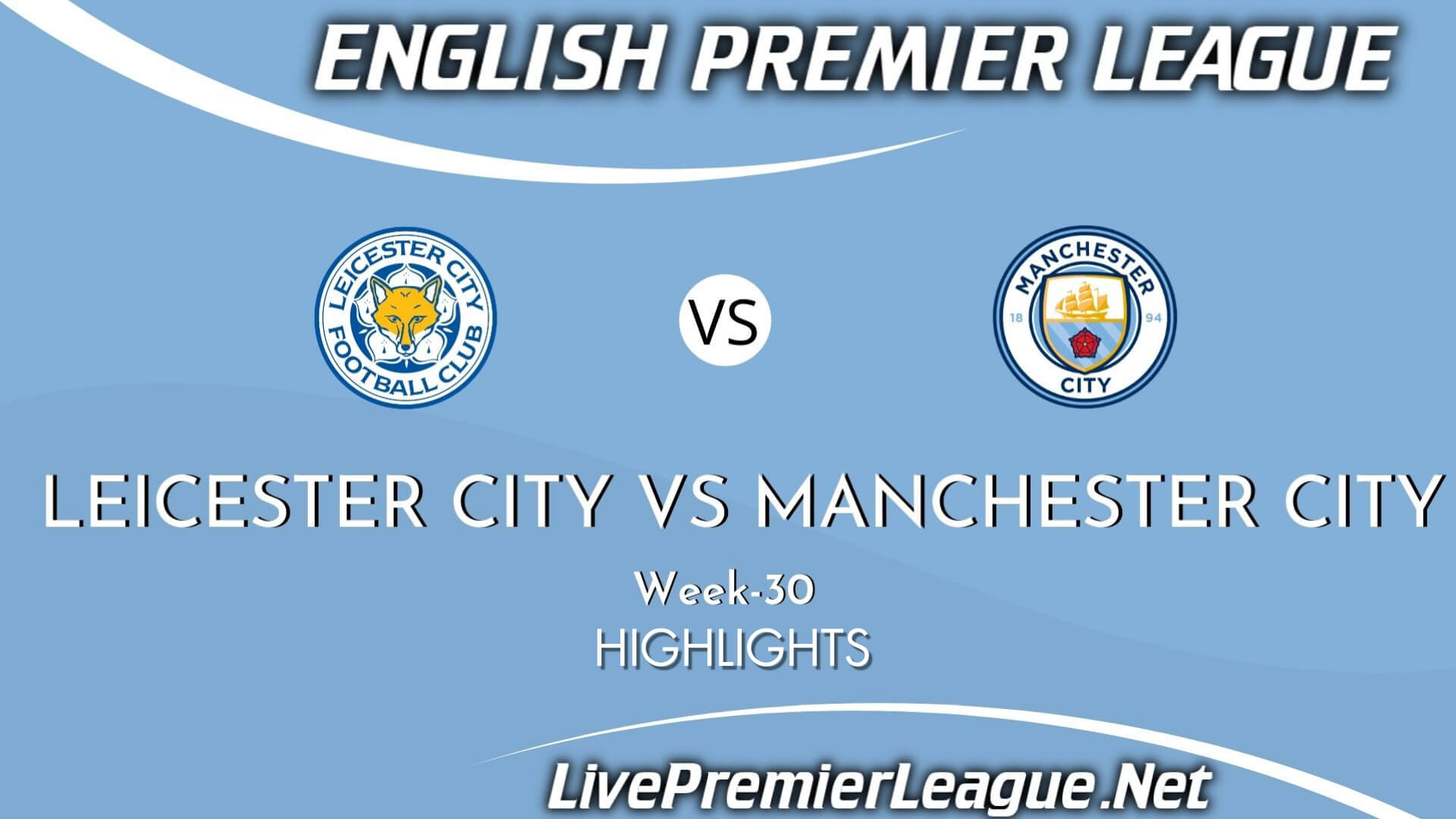 Leicester City Vs Manchester City Highlights 2021 Week 30