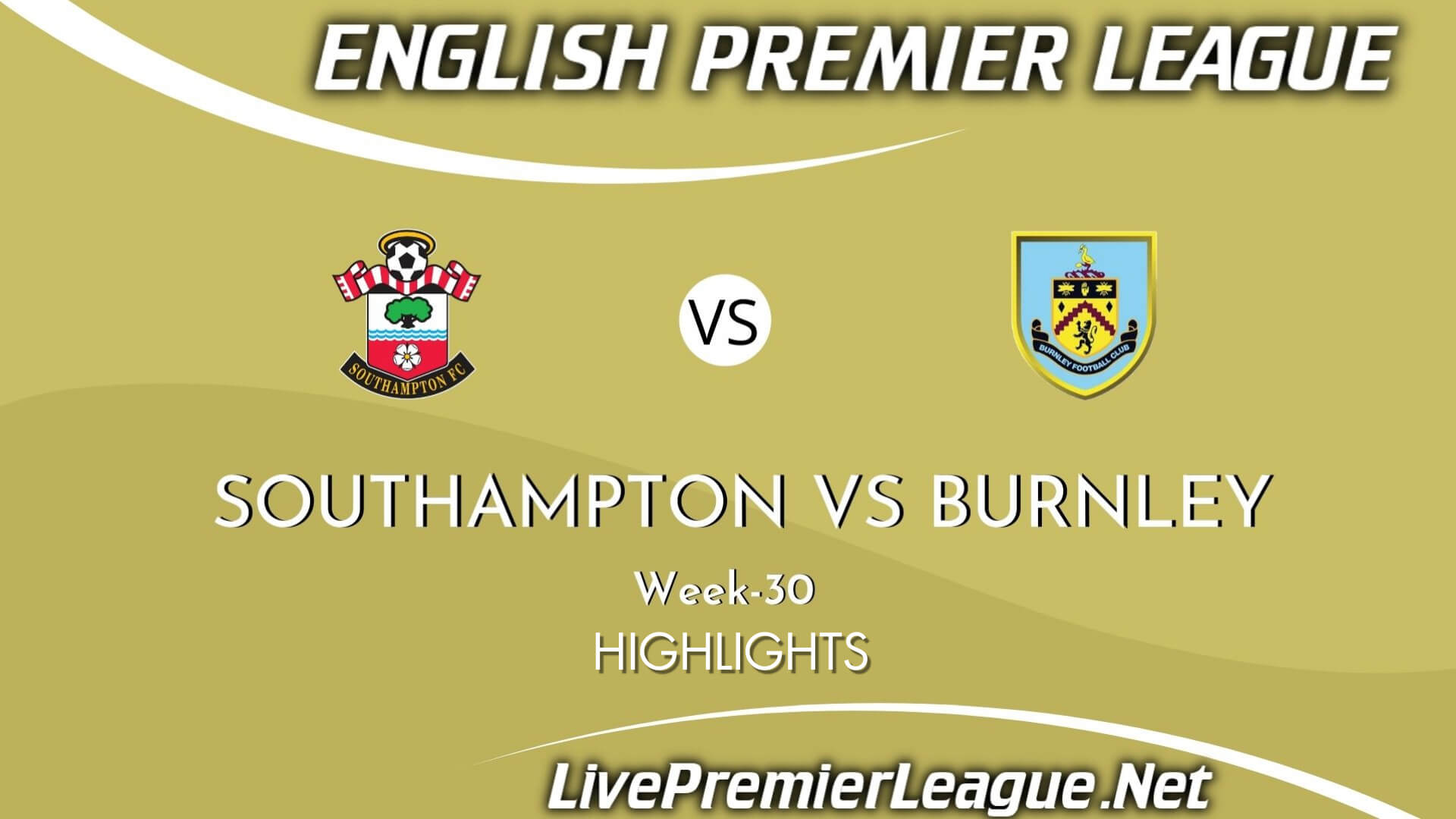 Southampton Vs Burnley Highlights 2021 Week 30