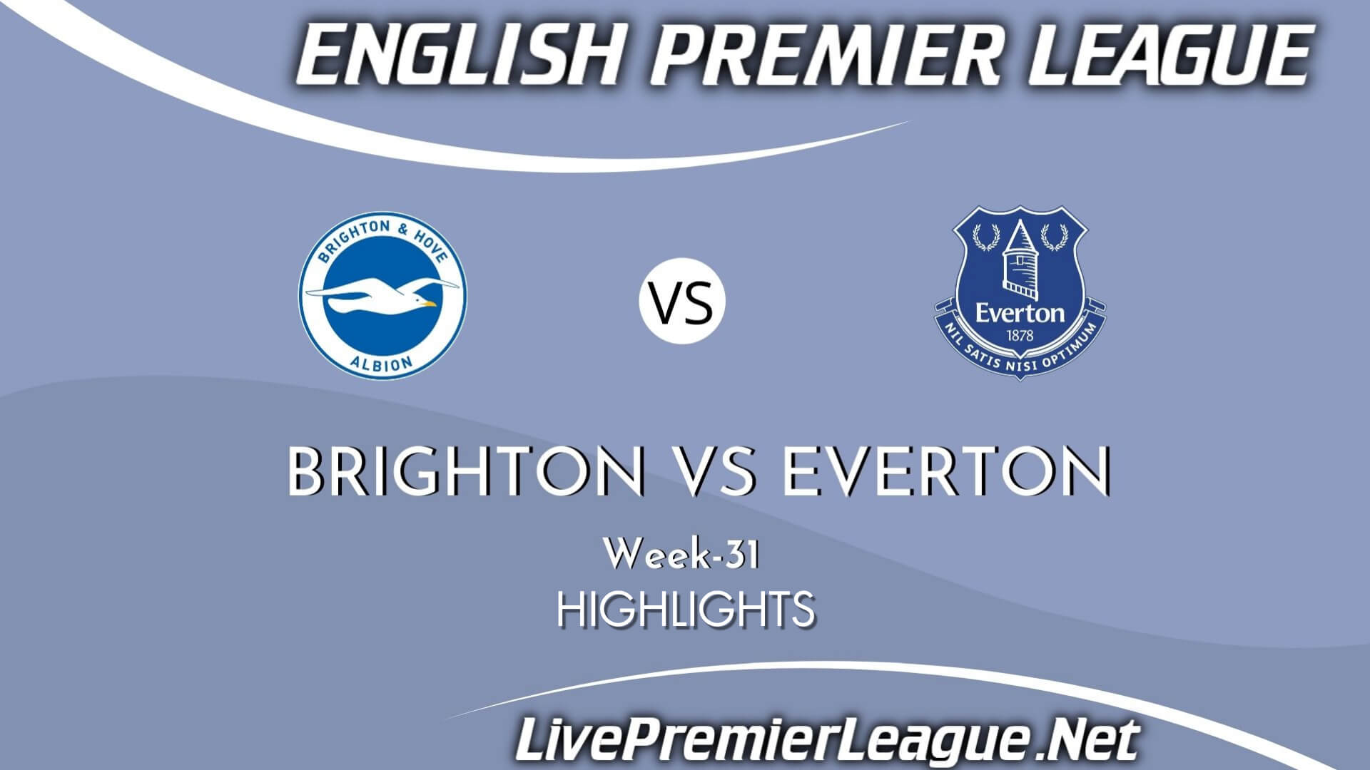 Brighton Vs Everton Highlights 2021 Week 31 EPL