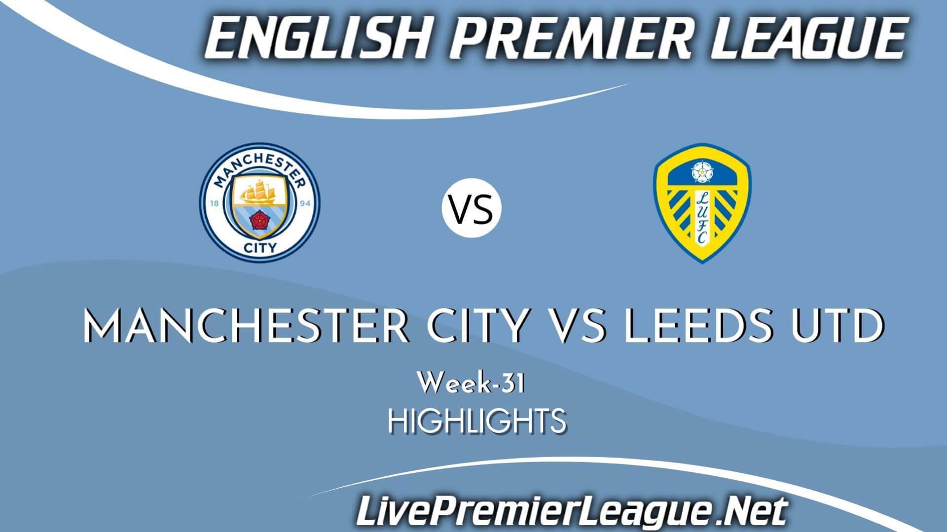 Manchester City Vs Leeds United Highlights 2021 Week 31 EPL