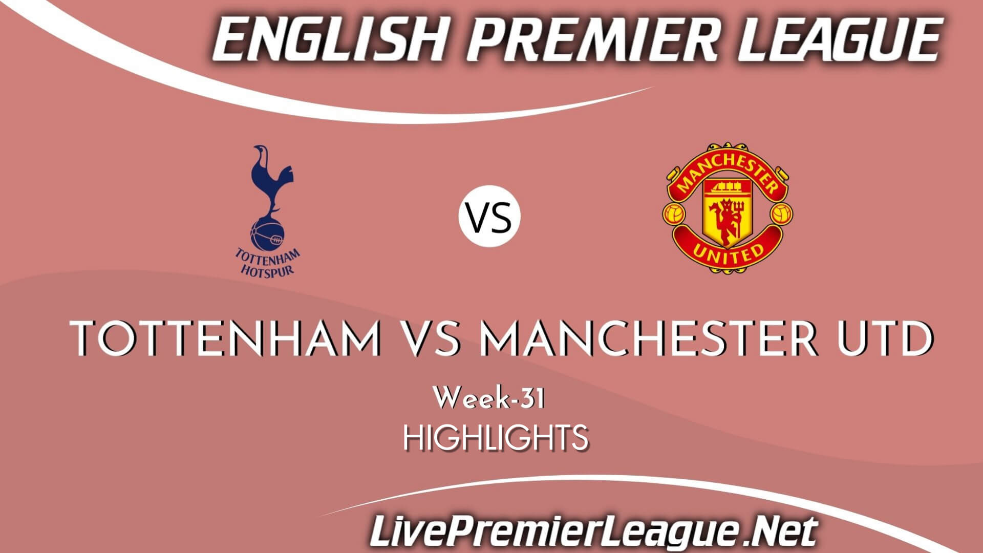 Tottenham Hotspur Vs Manchester United Highlights 2021 Week 31