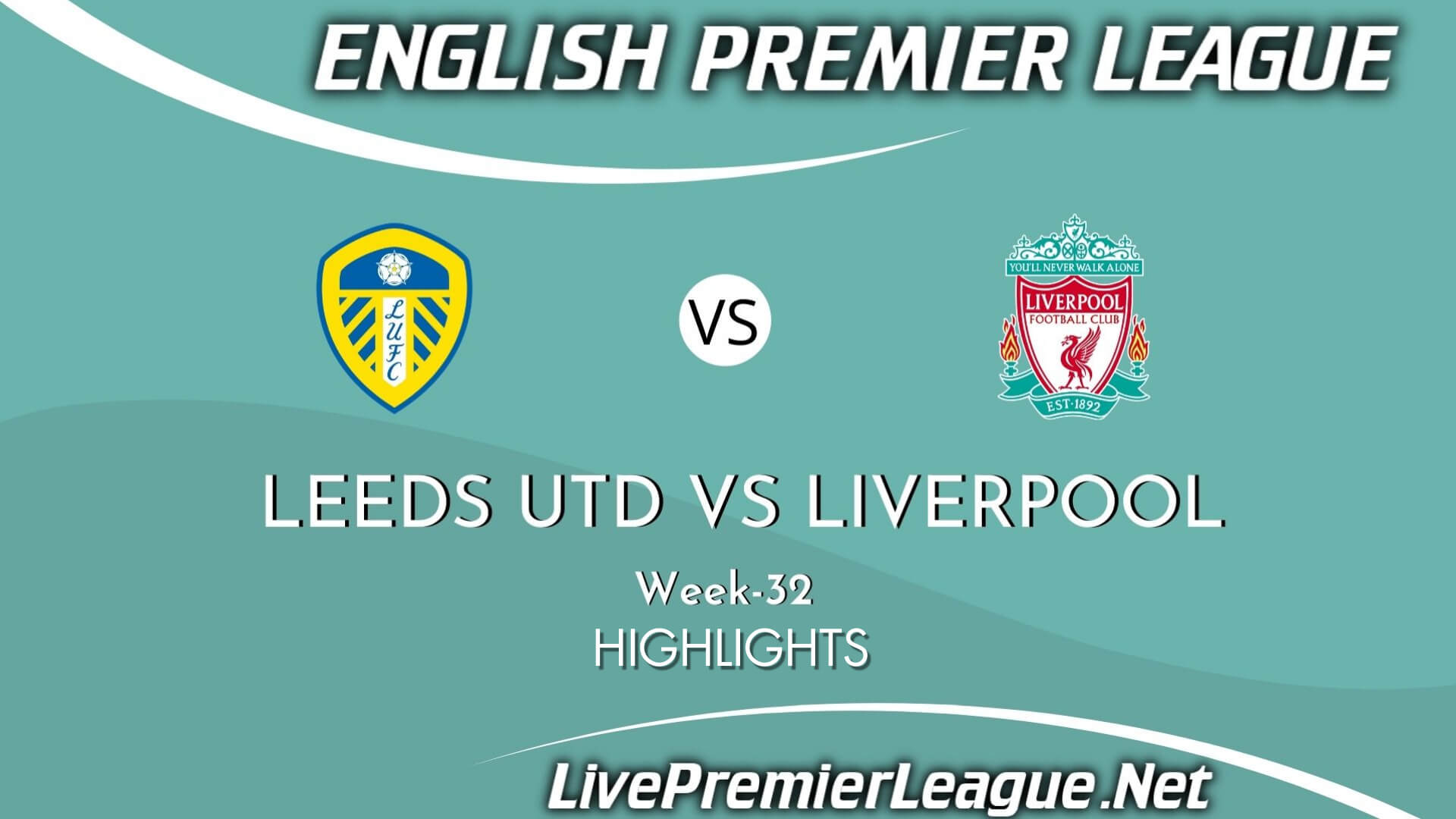 Leeds United Vs Liverpool Highlights 2021 Week 32 EPL