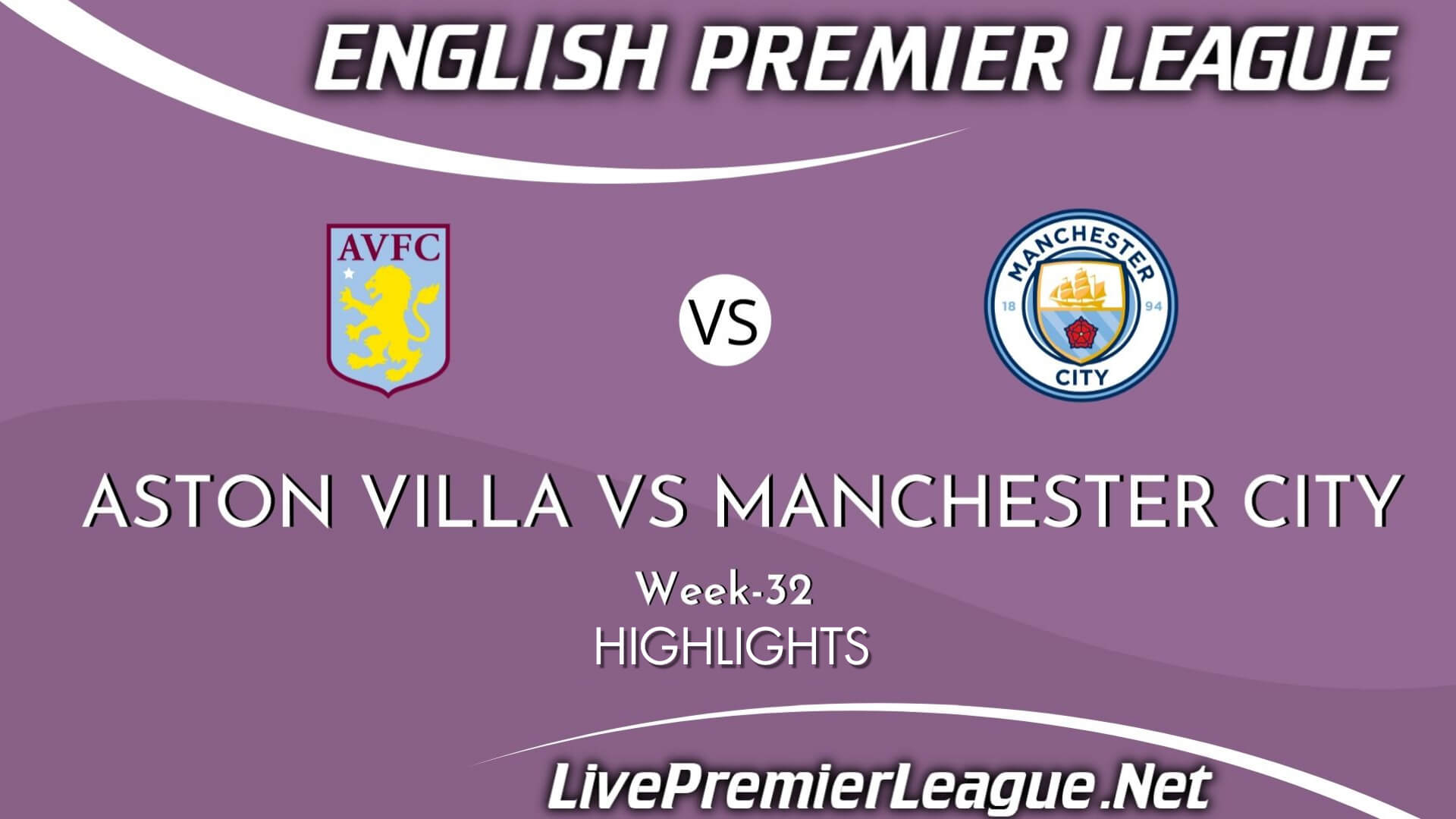 Aston Villa Vs Manchester City Highlights 2021 Week 32