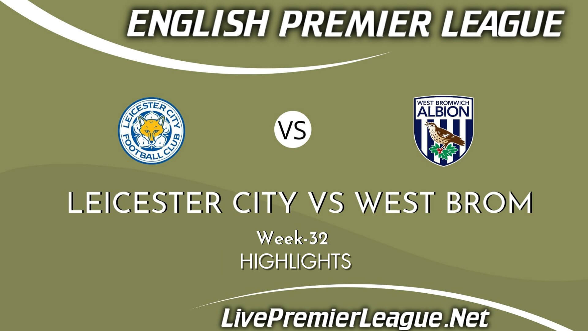 Leicester City Vs West Bromwich Highlights 2021 Week 32