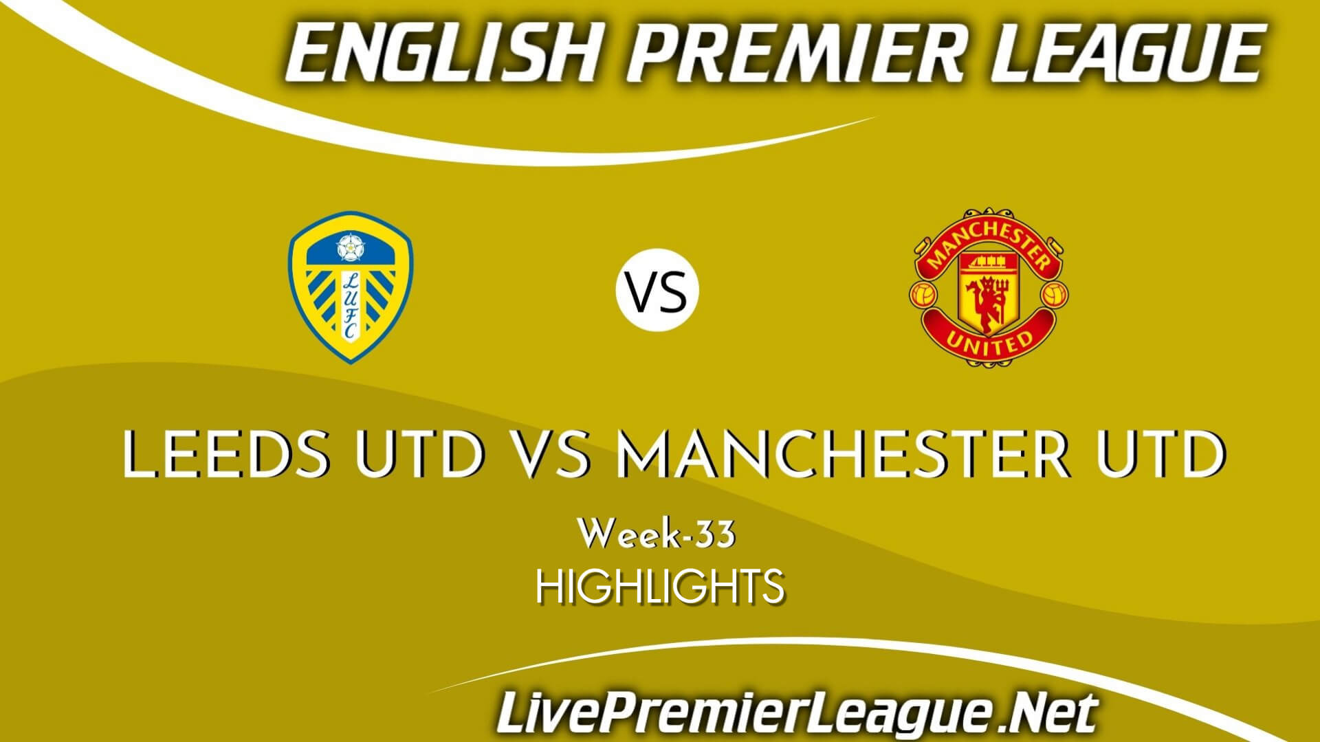 Leeds United Vs Manchester United Highlights 2021 Week 33 EPL