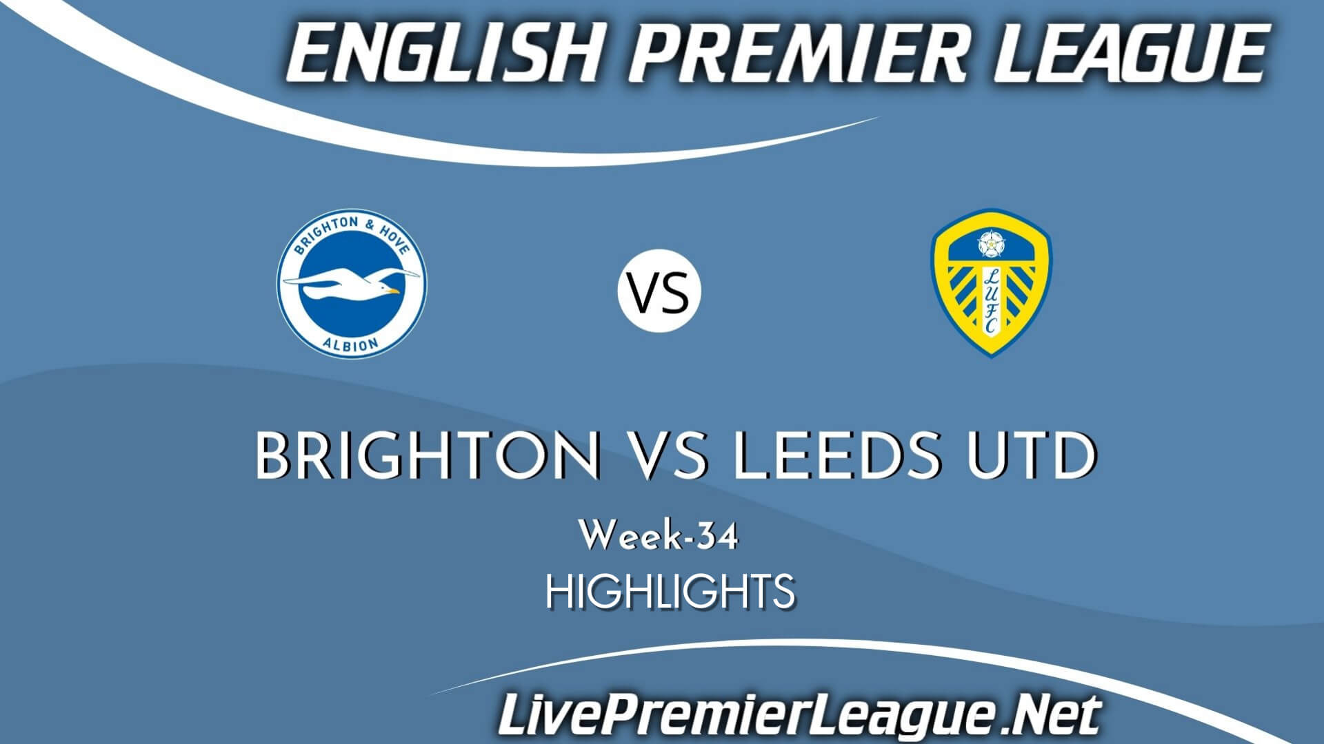 Brighton Vs Leeds United Highlights 2021 Week 34
