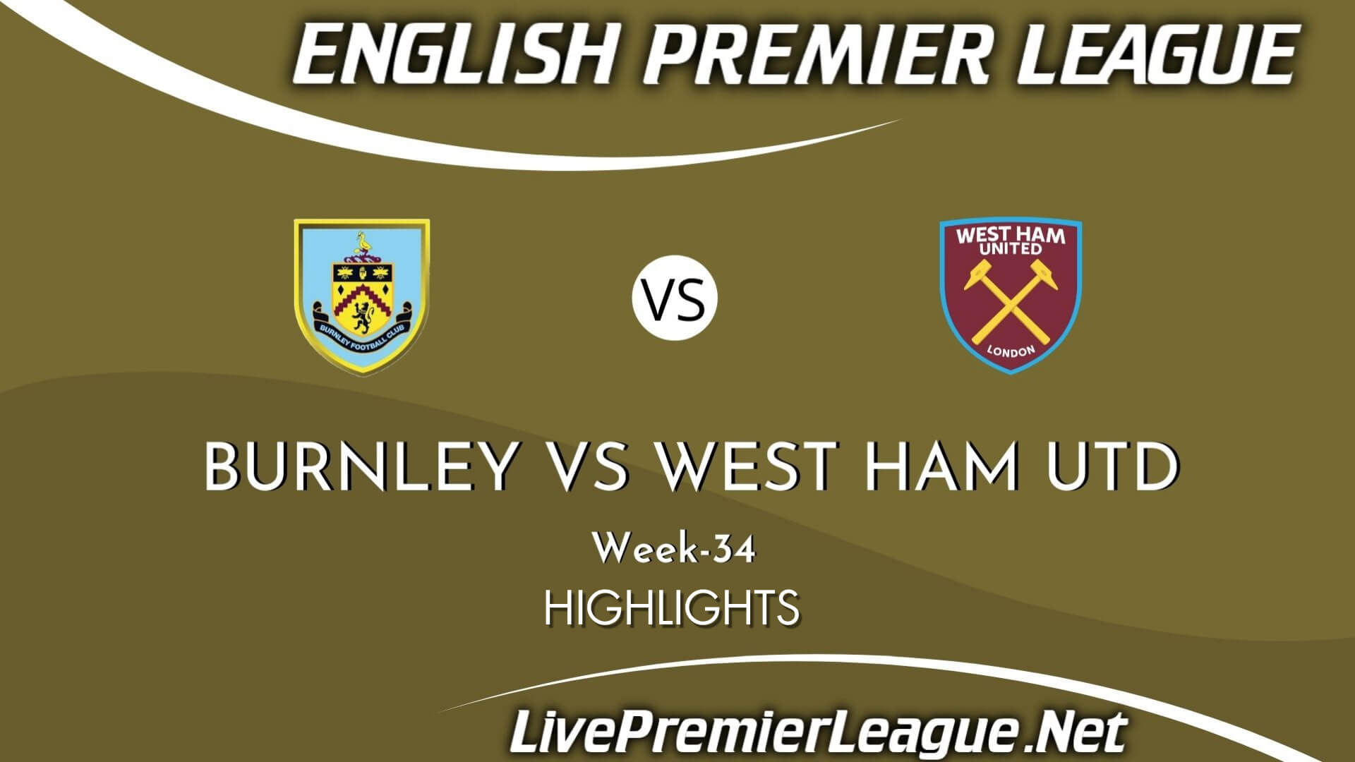 Burnley Vs West Ham Highlights 2021 Week 34