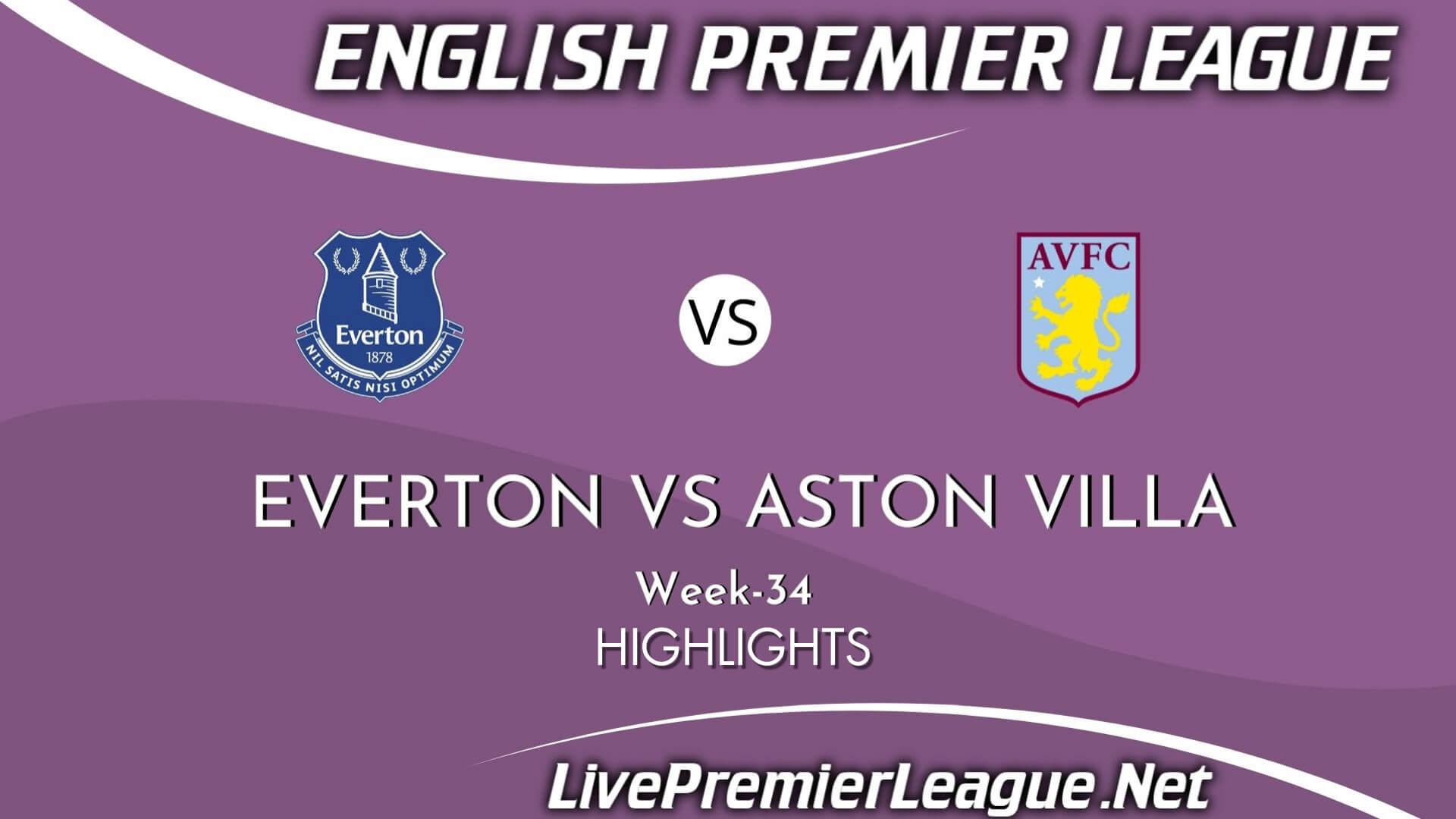 Everton Vs Aston Villa Extended Highlights 2021 Week 34