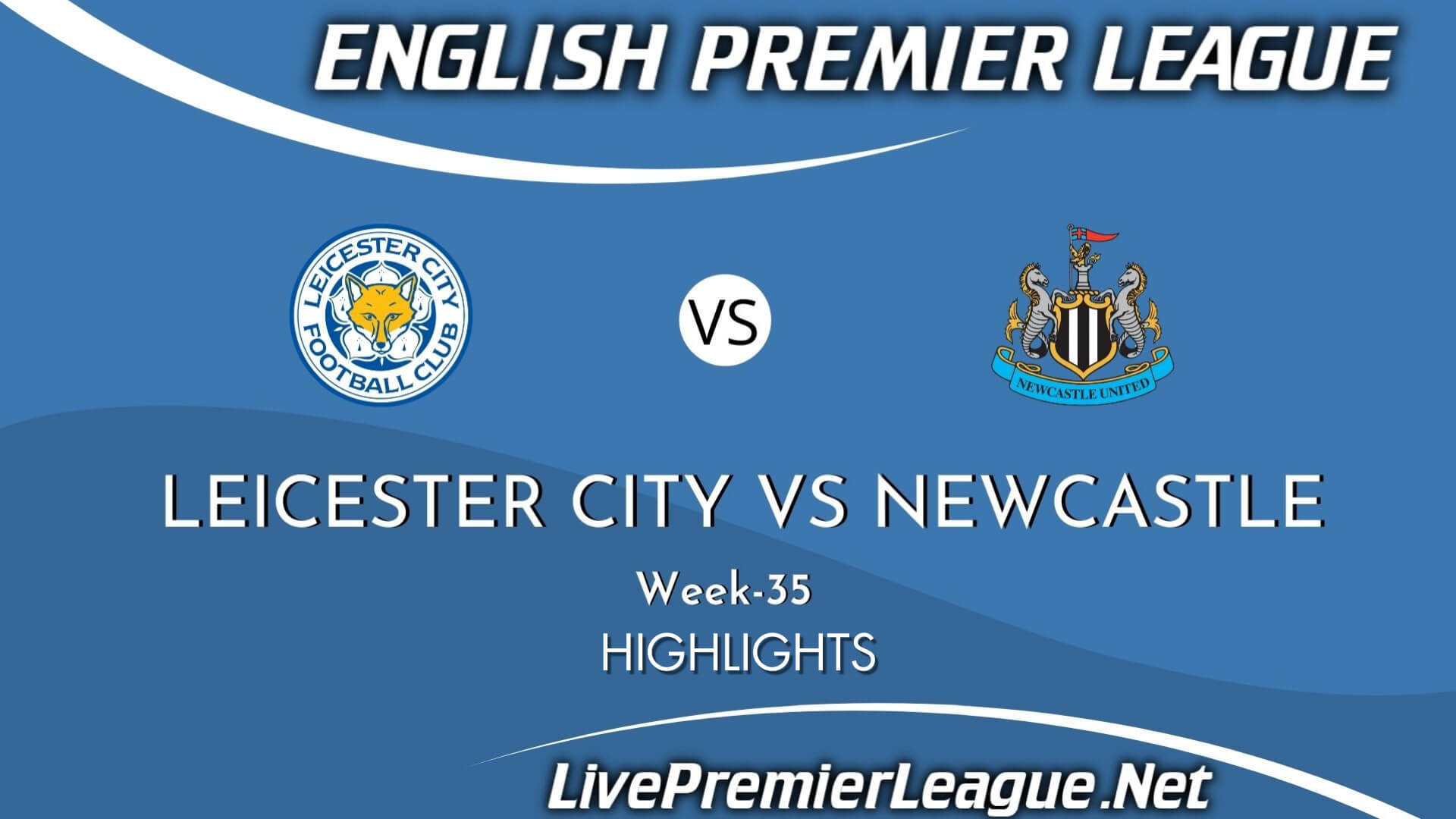 Leicester City Vs Newcastle United Highlights 2021 Week 35