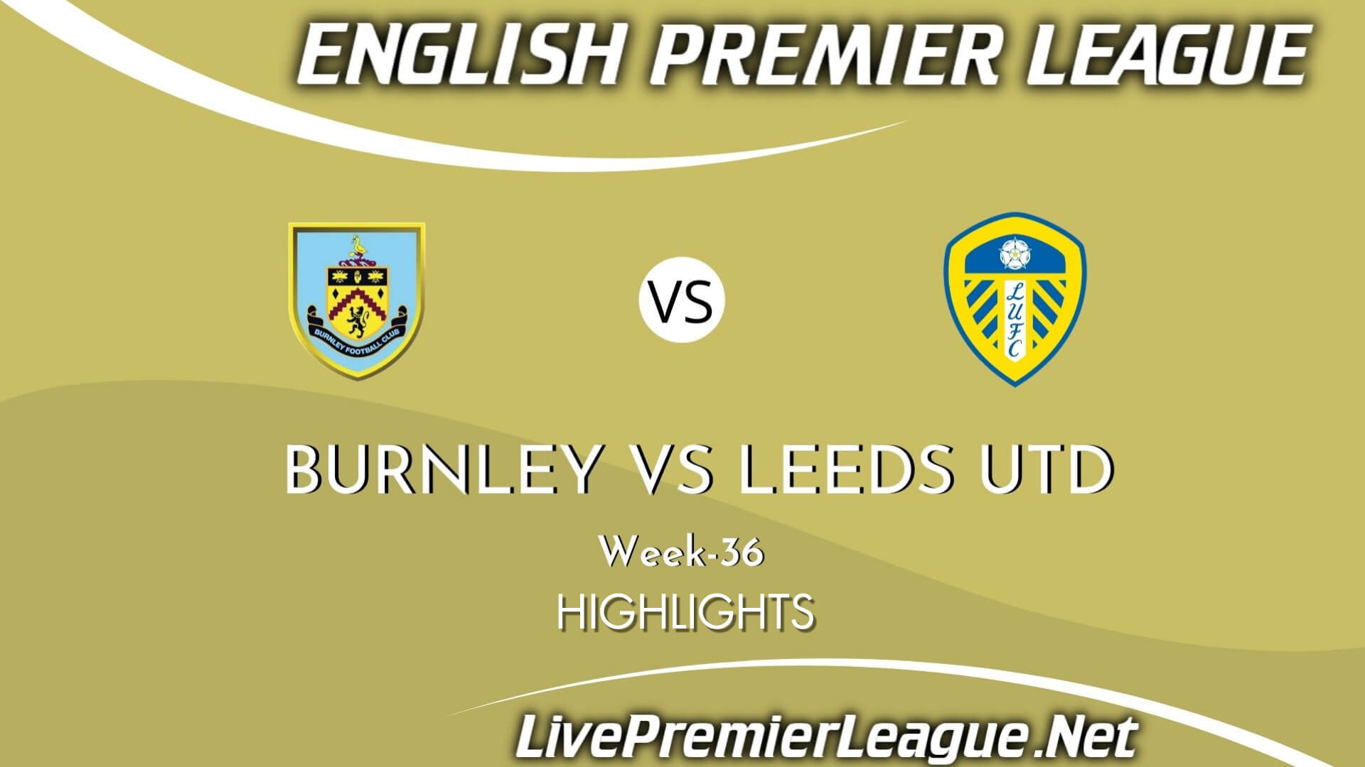 Burnley Vs Leeds United Highlights 2021 Week 36 EPL